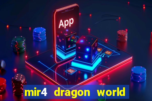 mir4 dragon world private server